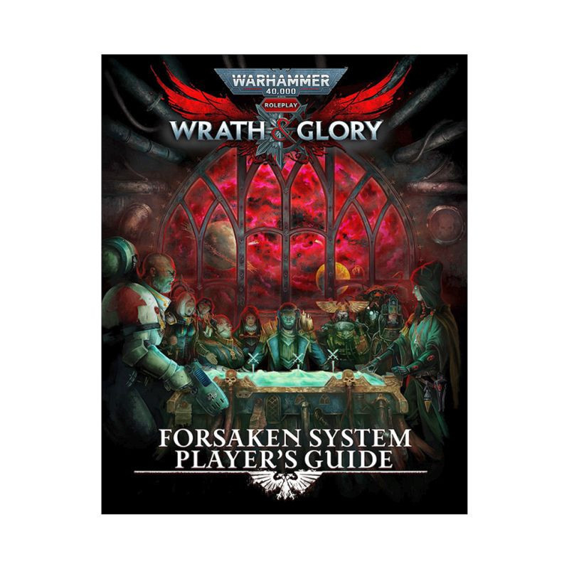 Warhammer 40k: Roleplay Wrath and Glory Forsaken System Player's Guide [ENG]